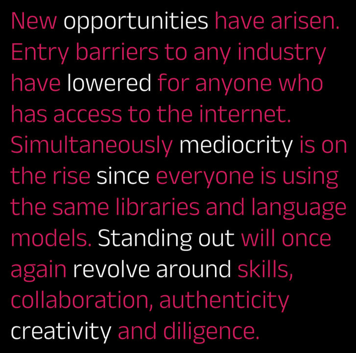 Opportunities lowered mediocrity since standing out revolve around creativity